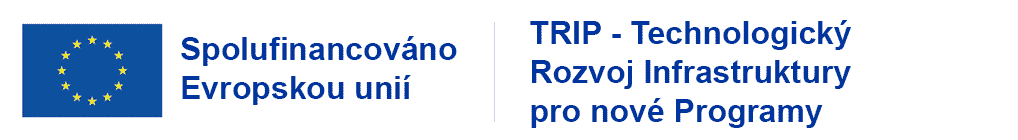 TRIP - Technologický Rozvoj Infrastruktury pro nové Programy je spolufinancován Evropskou unií.